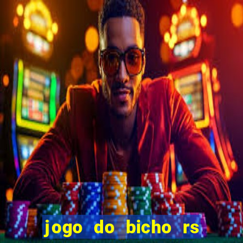 jogo do bicho rs resultado certo de hoje 14h 18h rj hoje